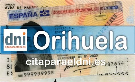 cita previa dni orihuela por internet|Oficina DNI y Pasaporte Orihuela